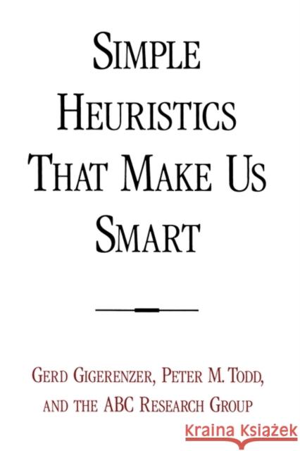 Simple Heuristics That Make Us Smart Gerd Gigerenzer 9780195143812