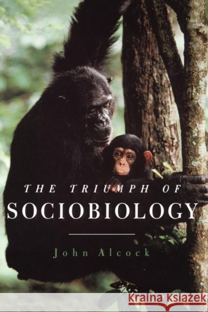 The Triumph of Sociobiology John Alcock 9780195143836 Oxford University Press