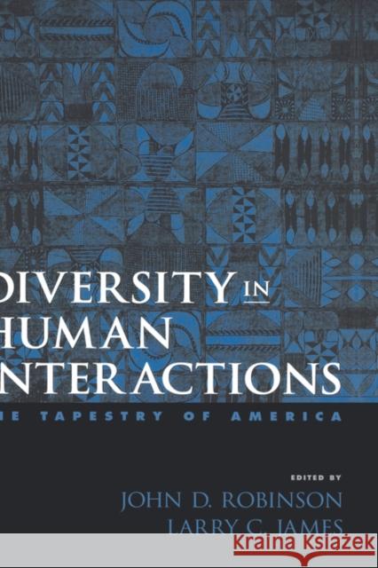 Diversity in Human Interactions: The Tapestry of America Robinson, John D. 9780195143904