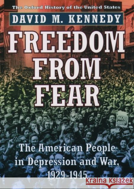 Freedom from Fear: The American People in Depression and War 1929-1945 David M. (Donald J. McLachlan Professor of History, Donald J. McLachlan Professor of History, Stanford University) Kenne 9780195144031 Oxford University Press Inc