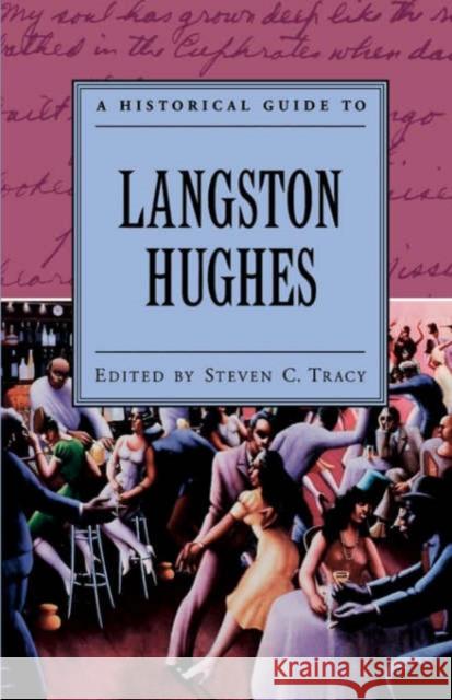 A Historical Guide to Langston Hughes Steven C. Tracy 9780195144345