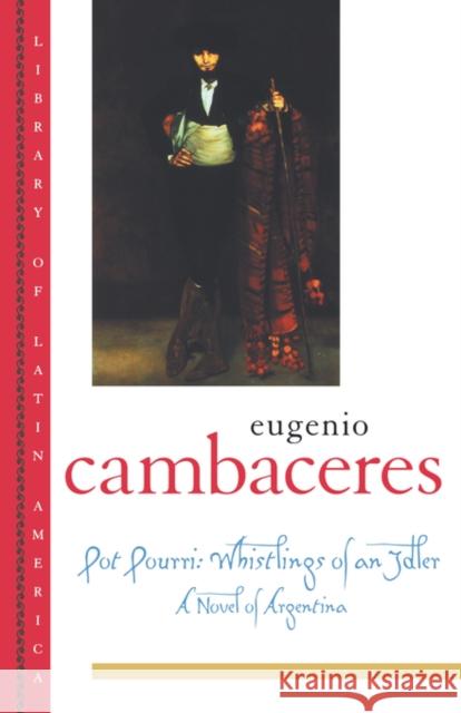 Pot Pourri: Whistlings of an Idler Cambaceres, Eugenio 9780195144642 Oxford University Press