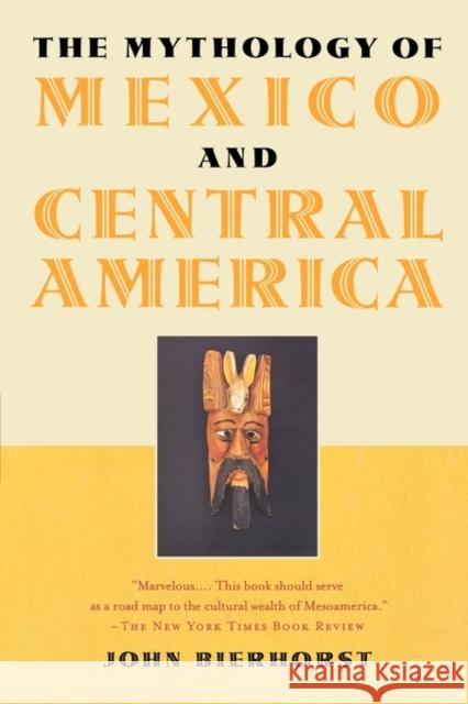 The Mythology of Mexico and Central America John Bierhorst 9780195146219 Oxford University Press