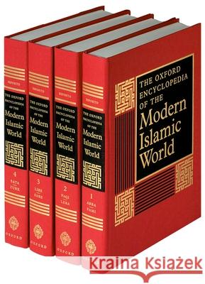 The Oxford Encyclopedia of the Modern Islamic World John L Esposito 9780195148039