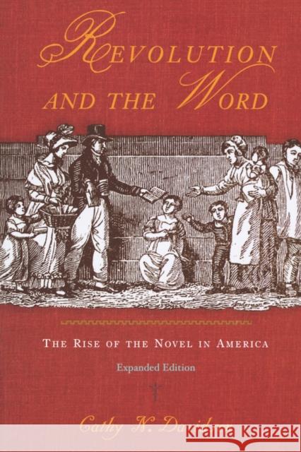 Revolution and the Word: The Rise of the Novel in America Davidson, Cathy N. 9780195148237 Oxford University Press