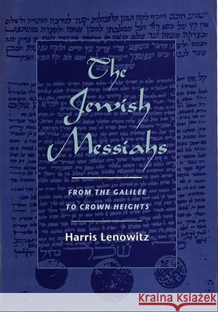 The Jewish Messiahs: From the Galilee to Crown Heights Lenowitz, Harris 9780195148374 Oxford University Press