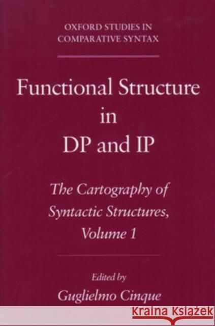Functional Structure in DP and IP: The Cartography of Syntactic Structures, Volume 1 Cinque, Guglielmo 9780195148800 Oxford University Press, USA