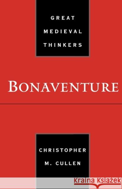 Bonaventure Christopher M. Cullen 9780195149258 Oxford University Press