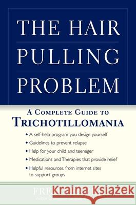 The Hair-Pulling Problem: A Complete Guide to Trichotillomania Fred Penzel 9780195149425 Oxford University Press