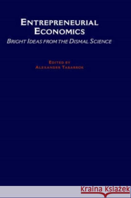 Entrepreneurial Economics: Bright Ideas from the Dismal Science Tabarrok, Alexander 9780195150285