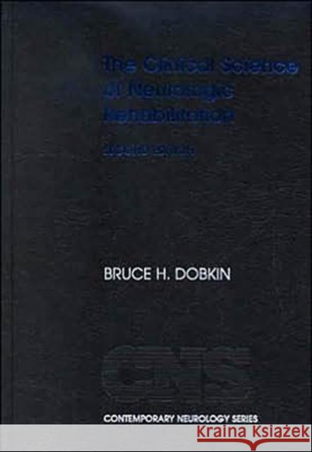 The Clinical Science of Neurologic Rehabilitation Bruce H. Dobkin 9780195150643 Oxford University Press, USA