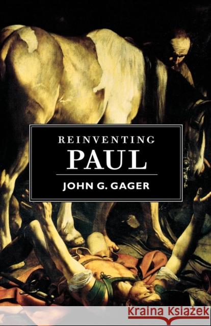 Reinventing Paul John G. Gager 9780195150858 Oxford University Press