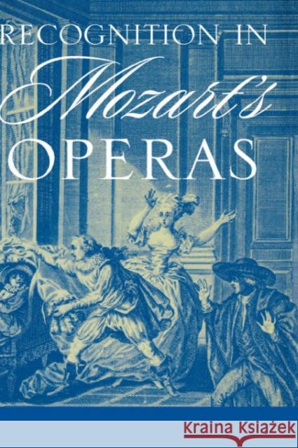 Recognition in Mozart's Operas Jessica Waldoff 9780195151978 