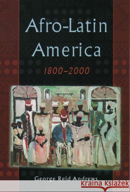 Afro-Latin America, 1800-2000 George Reid Andrews 9780195152333 Oxford University Press