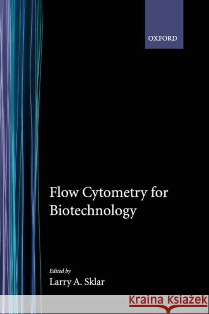Flow Cytometry for Biotechnology Larry A. Sklar 9780195152340 Oxford University Press