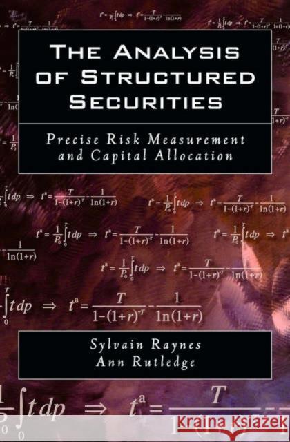 The Analysis of Structured Securities: Precise Risk Measurement and Capital Allocation Raynes, Sylvain 9780195152739 Oxford University Press