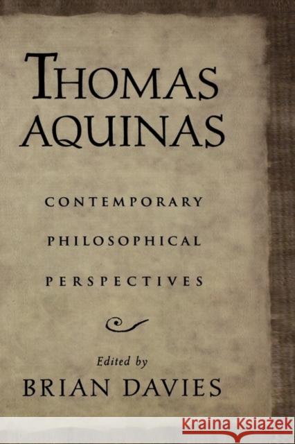 Thomas Aquinas: Contemporary Philosophical Perspectives Davies, Brian 9780195153002 Oxford University Press, USA