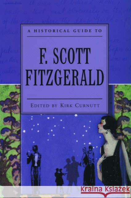 A Historical Guide to F. Scott Fitzgerald Kirk Curnutt 9780195153033 Oxford University Press