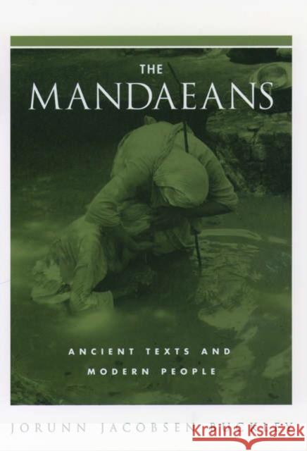 The Mandaeans: Ancient Texts and Modern People Buckley, Jorunn Jacobsen 9780195153859 American Academy of Religion Book