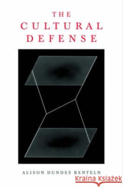The Cultural Defense Alison Dundes Renteln 9780195154030 Oxford University Press