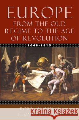 Europe, 1648-1815: From the Old Regime to the Age of Revolution Ray Robinson Robin W. Winks Thomas E. Kaiser 9780195154467 