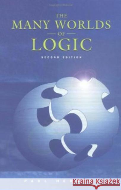 The Many Worlds of Logic Paul Herrick 9780195155037 Oxford University Press, USA
