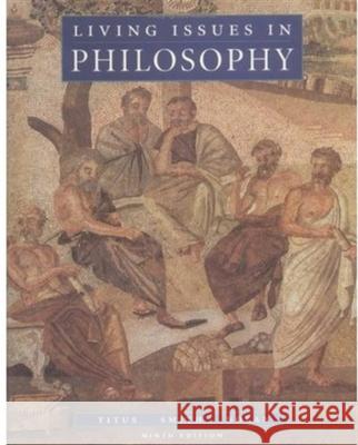 Living Issues in Philosophy Harold Titus Marilyn Smith Richard Nolan 9780195155099 Oxford University Press, USA