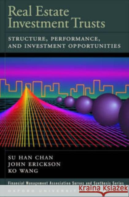 Real Estate Investment Trusts: Structure, Performance, and Investment Opportunities Chan, Su Han 9780195155341 0