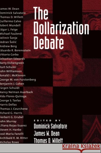 The Dollarization Debate Dominick Salvatore James W. Dean Thomas D. Willett 9780195155358 Oxford University Press, USA