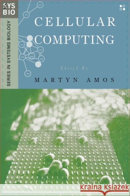Cellular Computing Martyn Amos 9780195155402 Oxford University Press