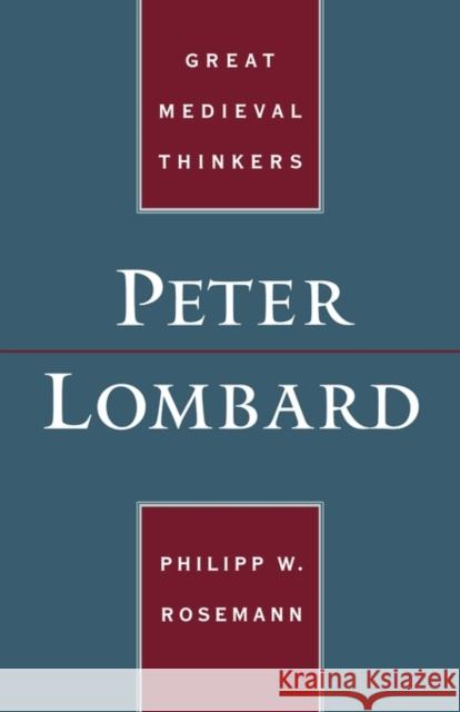 Peter Lombard Philipp Rosemann 9780195155457 Oxford University Press, USA