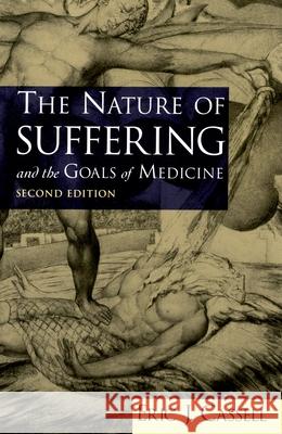 The Nature of Suffering and the Goals of Medicine Eric J Cassell 9780195156164 0