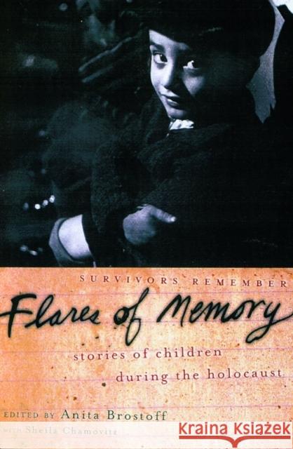 Flares of Memory: Stories of Childhood During the Holocaust Brostoff, Anita 9780195156270 Oxford University Press