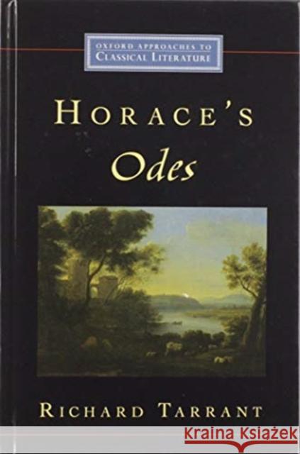 Horace's Odes Richard Tarrant 9780195156751 Oxford University Press, USA