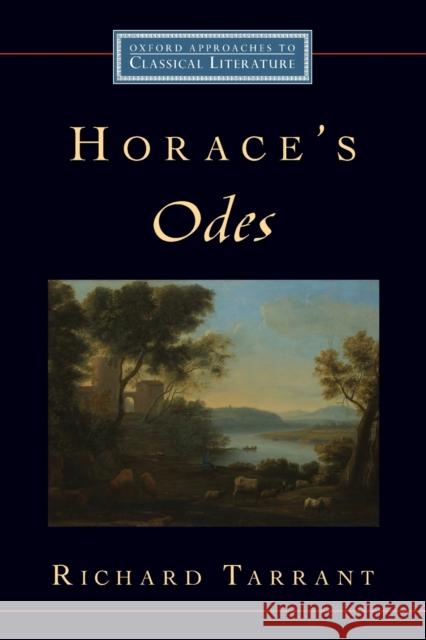 Horace's Odes Richard Tarrant 9780195156768 Oxford University Press, USA