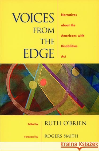 Voices from the Edge: Narratives about the Americans with Disabilities ACT O'Brien, Ruth 9780195156874 Oxford University Press