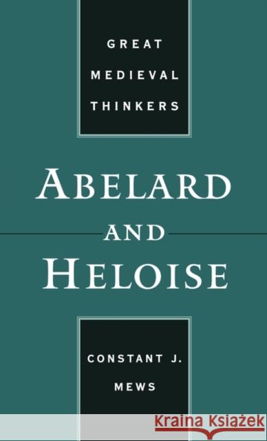 Abelard and Heloise C. J. Mews Constant J. Mews 9780195156881 Oxford University Press, USA