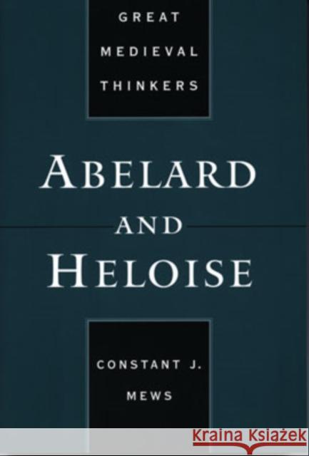 Abelard and Heloise C. J. Mews 9780195156898 Oxford University Press
