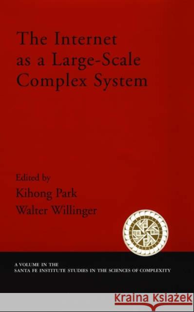 The Internet as a Large-Scale Complex System Park, Kihong 9780195157208