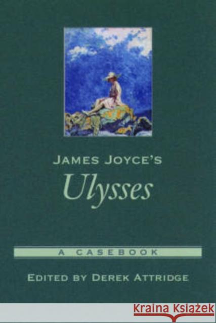 James Joyce's Ulysses: A Casebook Attridge, Derek 9780195158311 0