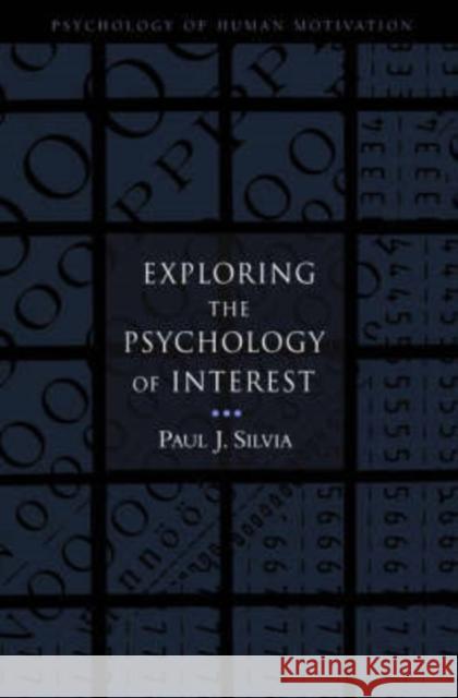 Exploring the Psychology of Interest Paul J. Silvia 9780195158557 Oxford University Press
