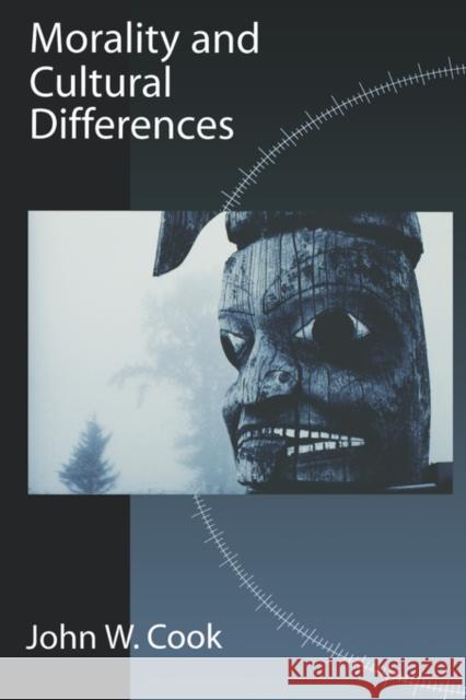 Morality and Cultural Differences John W. Cook 9780195158632 Oxford University Press