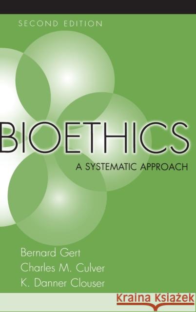 Bioethics: A Systematic Approach Gert, Bernard 9780195159066