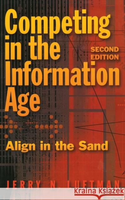 Competing in the Information Age: Align in the Sand Jerry N. Luftman 9780195159530 Oxford University Press