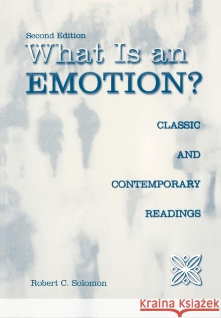 What Is an Emotion?: Classic and Contemporary Readings Solomon, Robert C. 9780195159646 Oxford University Press