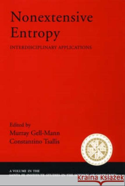 Nonextensive Entropy : Interdisciplinary Applications Murray Gell-Mann Constantino Tsallis Murray Gell-Mann 9780195159776 Oxford University Press, USA