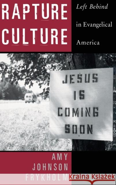 Rapture Culture Frykholm 9780195159837 Oxford University Press, USA