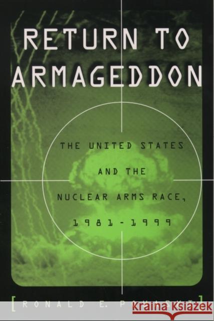 Return to Armageddon: The United States and the Nuclear Arms Race, 1981-1999 Powaski, Ronald E. 9780195160987 OXFORD UNIVERSITY PRESS