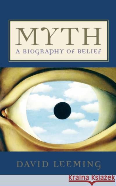 Myth: A Biography of Belief Leeming, David 9780195161052 Oxford University Press