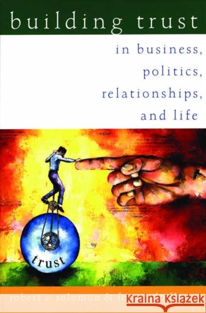 Building Trust: In Business, Politics, Relationships, and Life Solomon, Robert C. 9780195161113 Oxford University Press